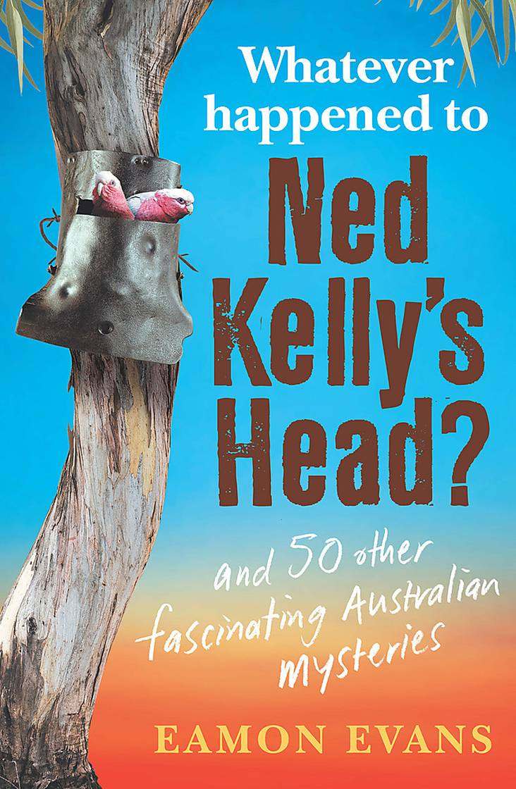 Book cover of 'Whatever Happened to Ned Kelly's Head?' by Eamon Evans, featuring a mysterious tree and Ned Kelly's helmet.