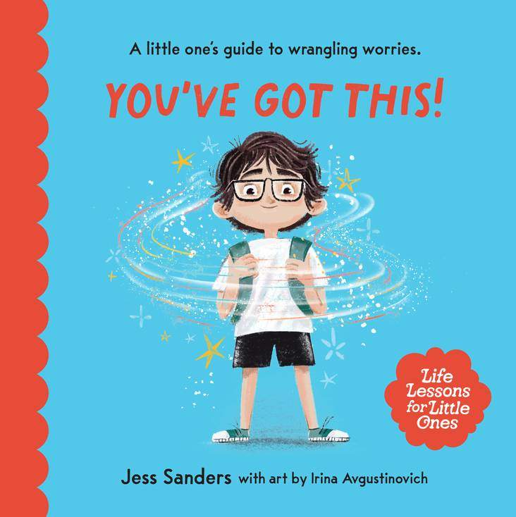 Children's book cover for "Life Lessons for Little Ones: You've Got This!" by Jess Sanders, illustrated by Irina Avgustinovich.