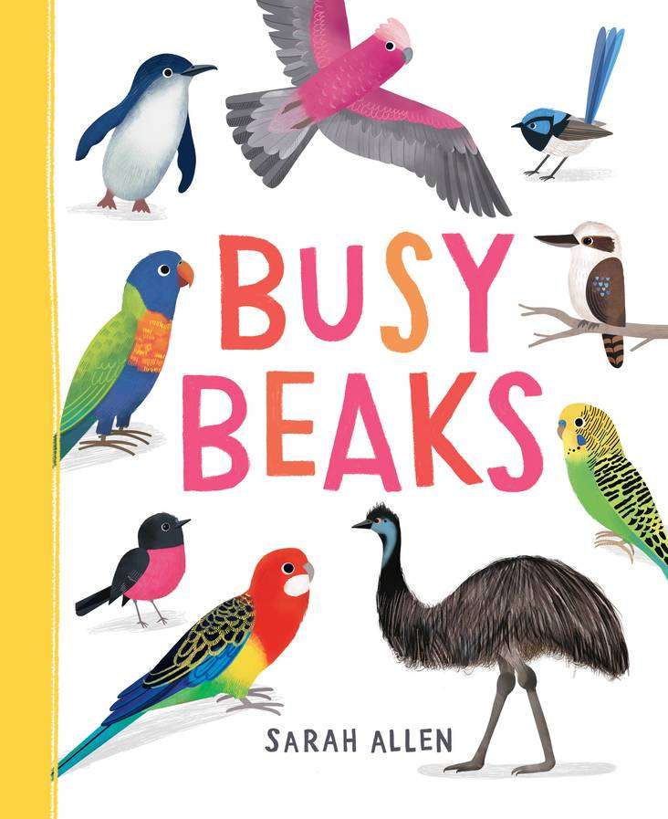 Children's book "Busy Beaks" by Sarah Allen featuring vibrant Australian birds.