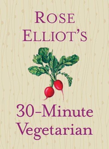 Rose Elliot's 30 Minute Vegetarian