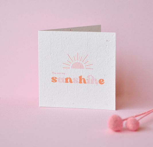 You Are My Sunshine Plantable Greeting Card